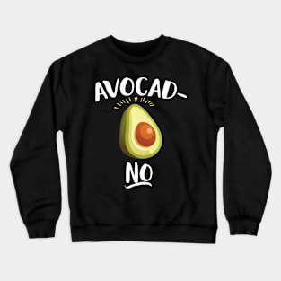 Avocad-no Crewneck Sweatshirt